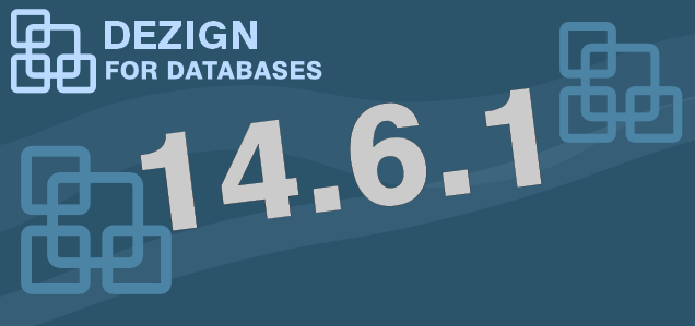 DeZign for Databases V14.6.1 Minor Update Release